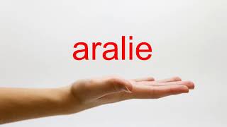 How to Pronounce aralie  American English [upl. by Sulokcin]