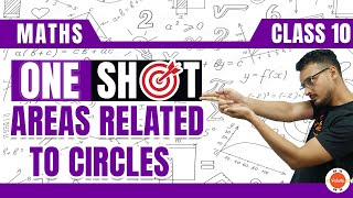 Areas Related To Circles Class 10 in One Shot  NCERT Class 10 Maths Chapter12 CBSE2024 10thMaths [upl. by Ahsienahs]