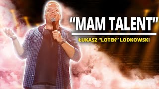 ŁUKASZ LOTEK LODKOWSKI  quotMam talentquot  StandUp [upl. by Nitsreik322]