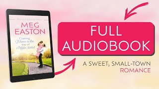 ROMANCE AUDIOBOOK  Coming Home to the Top of Main Street A Sweet Small Town Romance by Meg Easton [upl. by Ynove700]