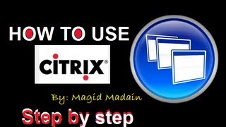 How to use Citrix easy to folow step by step tutorial [upl. by Nylavad]