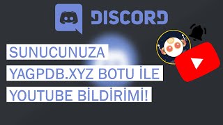 DİSCORD SUNUCUNUZA YAGPDBXYZ BOTU İLE YOUTUBE VİDEO BİLDİRİMİ [upl. by Tengdin107]