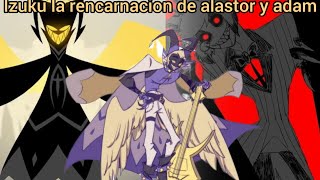 que hubiera pasado si izuku era la rencarnacion de alastor y Adam cap prólogo hazbinhotel [upl. by Airdnna]