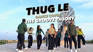 THUG LE  Dance Cover  IIT Jodhpur  The Groove Theory [upl. by Enahsal]