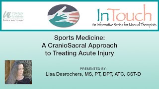 Sports Medicine A CST Approach to treating acute injury w Lisa Desrochers 1 Hour Presentation [upl. by Werdnaed]