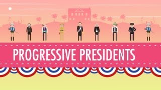 Progressive Presidents Crash Course US History 29 [upl. by Rehsa]