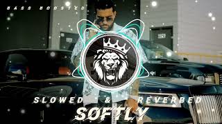 SOFTLY  KARAN AUJLA  BASS BOOSTED  SLOWED amp REVERBED BEAT BY KARAN 2024 NEW SONG REMIX [upl. by Aynna199]