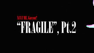 XCUZ ME Garçon  quotFRAGILEquot Pt2 Official Video [upl. by Latton]