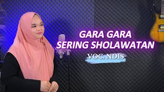 GARA GARA SERING SHOLAWATAN  Gara gara Sebotol Minuman versi sholawat voc NDIS [upl. by Nauqaj]