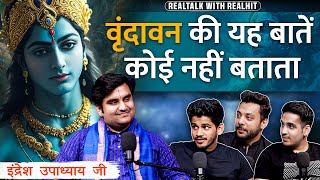 Vrindavan K Chamatkar Afterlife Spirituality and More Ft Indresh Updhayay RealTalk S02 Ep 36 [upl. by Simah]