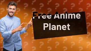 Is Anime Planet free to watch [upl. by Glennon886]