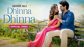 Dhinna Dhinna Official Video  Javed Ali Suhit Abhyankar New Hindi Song 2024 New Love Song 2024 [upl. by Latoye]