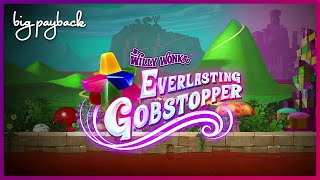 Willy Wonka Everlasting Gobstopper Slot  NICE SESSION ALL FEATURES [upl. by Ahsa419]