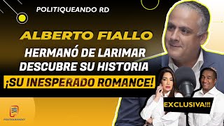 ALBERTO FIALLO DE MODELO A ABOGADO DESCUBRE SU HISTORIA Y SU INESPERADO ROMANCE EN POLITIQUEANDO RD [upl. by Ardnosac]