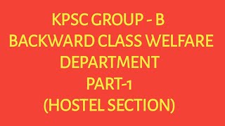 KPSC GROUP  B Backward class welfare department Hostel section [upl. by Wolfgram]