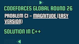 Codeforces Global Round 26 Problem C1 Magnitude Easy Version Full Solution In C [upl. by Alliuqat351]