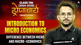 Class 11 Economics  Introduction to Microeconomics  Difference between Micro and MacroEconomics [upl. by Nadab280]