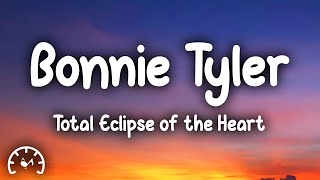 Bonnie Tyler  Total Eclipse of the Heart Lyrics [upl. by Nywrad]