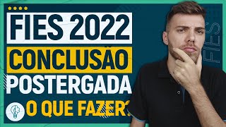 FIES 2022  COMPLEMENTAÇÃO DE INSCRIÇÃO POSTERGADA O QUE FAZER [upl. by Bogusz]