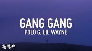 Polo G Lil Wayne  GANG GANG Lyrics [upl. by Eirok]