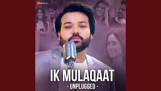 Ik Mulaqaat  Unplugged by Altamash Faridi [upl. by Bastian900]