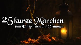 25 kurze schöne Märchen zum Einschlafen und Träumen mit Grimm Andersen Bechstein  Hörbuch deutsch [upl. by Leod]