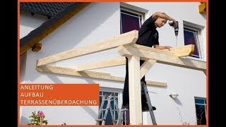 Terrassenüberdachung aus Holz  Terrassendach selber bauen  Anleitung  Aufbau  Montage  NEW  HD [upl. by Nicolle]