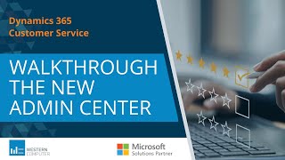 New Customer Support Admin Center in Microsoft Dynamics 365 Customer Service [upl. by Atnuahsal]