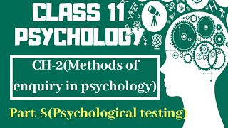 Class 11 Psychology NCERT Chapter2 Part8 Psychological testing  Text book [upl. by Jeremias]