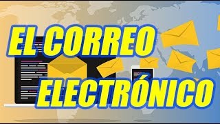 EL CORREO ELECTRÓNICO DEFINICIÓN Y VENTAJAS BIEN EXPLICADO  WILSON TE ENSEÑA [upl. by Odrahcir]