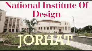 National Institute Of Design  Jorhat  Assam [upl. by Garges253]