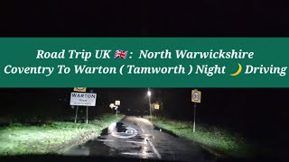 Road Trip UK 🇬🇧  Coventry To Warton  Tamworth  Night 🌙 Drive  Via Nuneaton  B4098 amp B4116 [upl. by Leirud25]