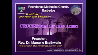 Providence Methodist Church Barbados Good Friday 29th March 2024 [upl. by Acinomal502]