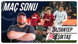 Gaziantep FK  Beşiktaş  Maç Sonu Değerlendirmesi [upl. by Gnolb122]