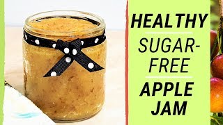 Easy and Healthy Homemade Apple Jam No White Sugar  SugarFree [upl. by Amorita707]