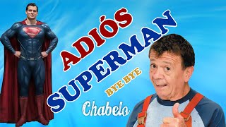 Bye Bye Superman Chabelo [upl. by Ottie]