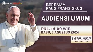 LIVE DARI VATIKAN  AUDIENSI UMUM DENGAN PAUS FRANSISKUS  7 AGUSTUS 2024 [upl. by Nosretep705]