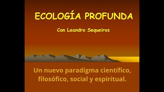 Ecología Profunda con Leandro Sequeiros [upl. by Boggers]