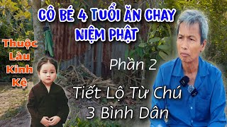 Kỳ lạ bé 4 tuổi bỗng dưng ăn chay thuộc làu kinh kệ phần 2 tiết lộ từ Chú Ba Bình Dân mới nhất [upl. by Licko]