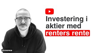 Investering i aktier med renters rente [upl. by Hannahs]