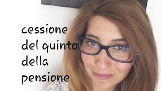 CESSIONE DEL QUINTO DELLA PENSIONE Tutti i vantaggi [upl. by Suoivatra]