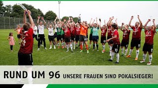 Rund um 96  Unsere Frauen sind Pokalsieger [upl. by Jacobson]