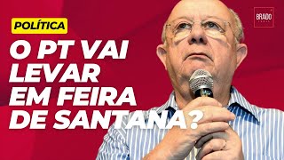 O PT VAI LEVAR EM FEIRA DE SANTANA [upl. by Ahsito]