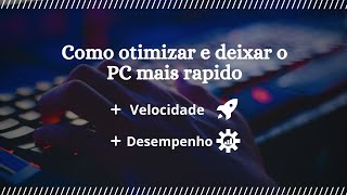 Como otimizar e deixar o PC mais rápido [upl. by Eyllom]