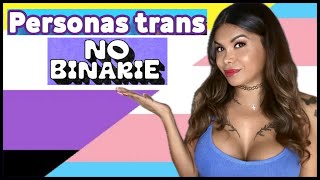 PERSONAS TRANS NO BINARIAS QUIZAS LO ERES [upl. by Leahcimsemaj]