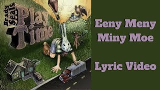 Eeny Meny Miny Moe Lyric Video [upl. by Tterag]