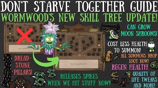 NEW BIG Wormwood Skill Tree Update AGAIN NEW Perks amp More  Dont Starve Together Guide [upl. by Ettenav877]