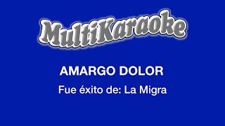 Amargo Dolor  Multikaraoke  Fue Éxito De La Migra [upl. by Anahsahs]