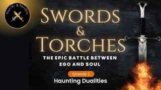 Haunting Dualities  Video Podcast Swords and Torches E2 [upl. by Haisej777]