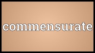 Commensurate Meaning [upl. by Solberg]